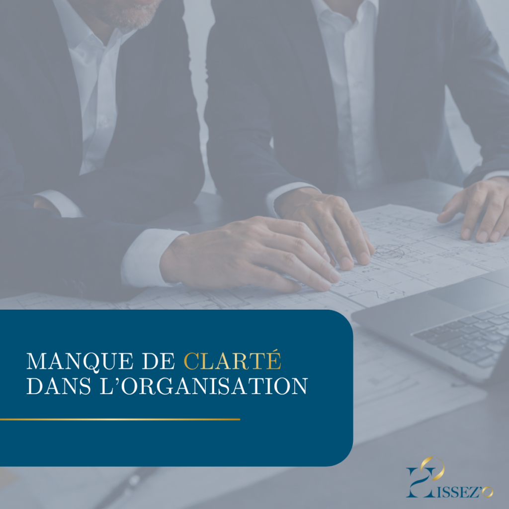 Pourquoi les difficultés des PME viennent souvent d’un manque de clarté dans l’organisation? manque de clarté dans l'organisation